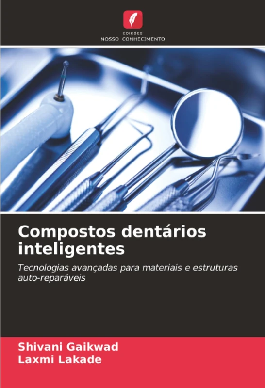 Compostos dentários inteligentes: Tecnologias avançadas para materiais e estruturas auto-reparáveis