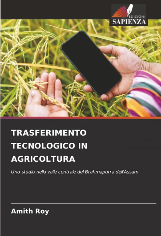 TRASFERIMENTO TECNOLOGICO IN AGRICOLTURA: Uno studio nella valle centrale del Brahmaputra dell'Assam
