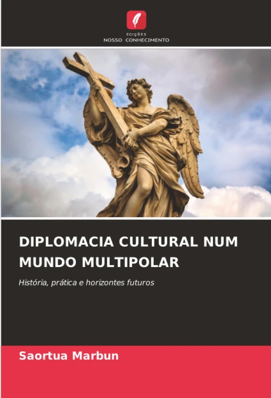 DIPLOMACIA CULTURAL NUM MUNDO MULTIPOLAR: História, prática e horizontes futuros - Image 1