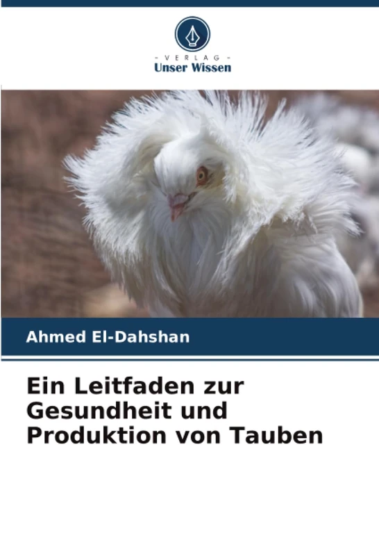 Ein Leitfaden zur Gesundheit und Produktion von Tauben