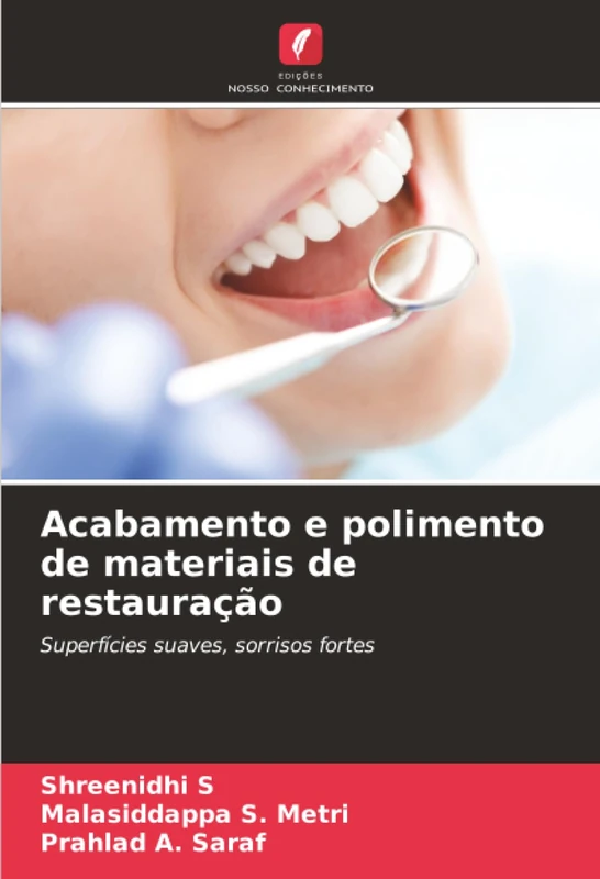 Acabamento e polimento de materiais de restauração: Superfícies suaves, sorrisos fortes
