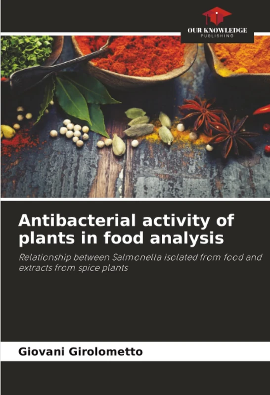 Antibacterial activity of plants in food analysis: Relationship between Salmonella isolated from food and extracts from spice plants
