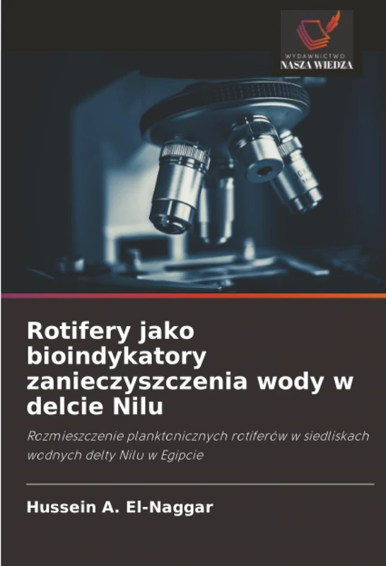 Rotifery jako bioindykatory zanieczyszczenia wody w delcie Nilu: Rozmieszczenie planktonicznych rotiferów w siedliskach wodnych delty Nilu w Egipcie