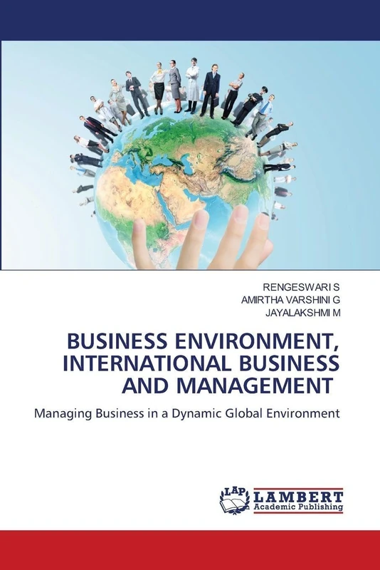 Business Environment, International Business and Management: Managing Business in a Dynamic Global Environment