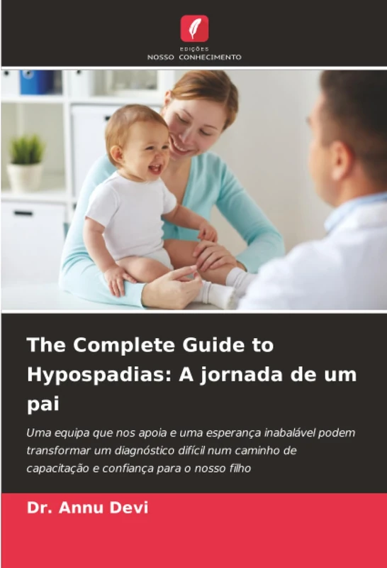 The Complete Guide to Hypospadias: A jornada de um pai