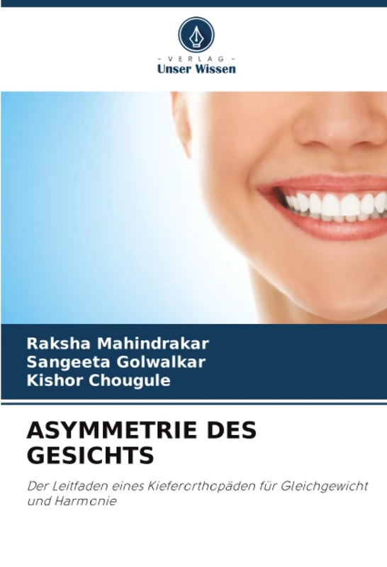 ASYMMETRIE DES GESICHTS: Der Leitfaden eines Kieferorthopäden für Gleichgewicht und Harmonie