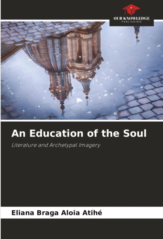 An Education of the Soul: Literature and Archetypal Imagery - Image 1