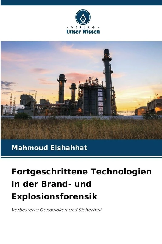Fortgeschrittene Technologien in der Brand- und Explosionsforensik: Verbesserte Genauigkeit und Sicherheit