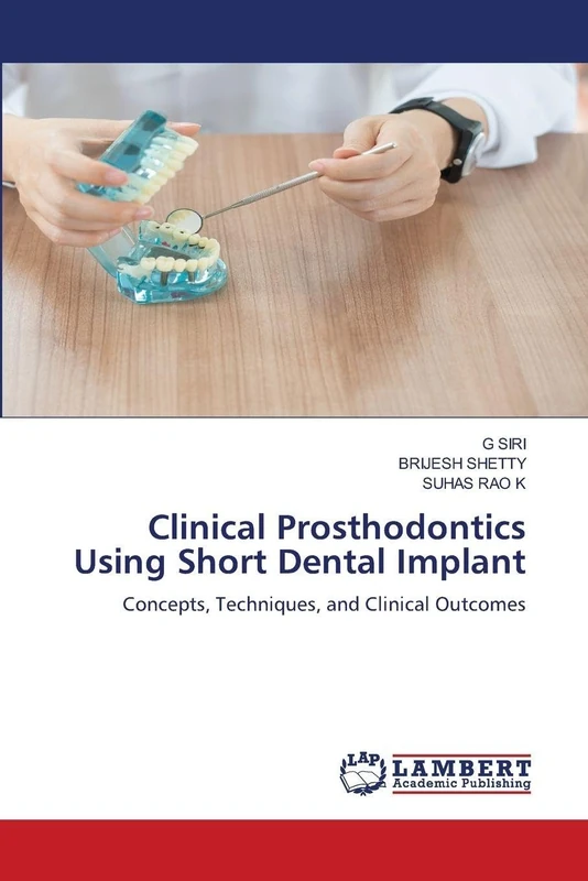 Clinical Prosthodontics Using Short Dental Implant: Concepts, Techniques, and Clinical Outcomes
