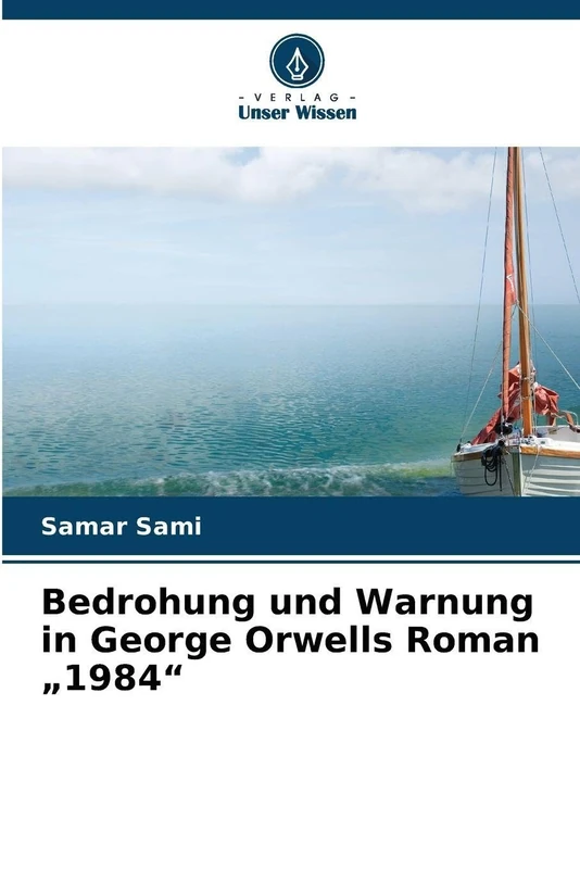 Bedrohung und Warnung in George Orwells Roman "1984"