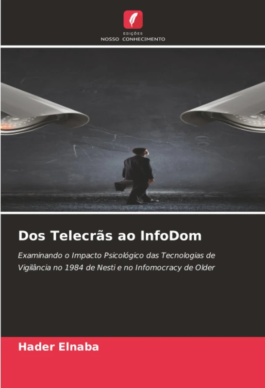Dos Telecrãs ao InfoDom: Examinando o Impacto Psicológico das Tecnologias de Vigilância no 1984 de Nesti e no Infomocracy de Older