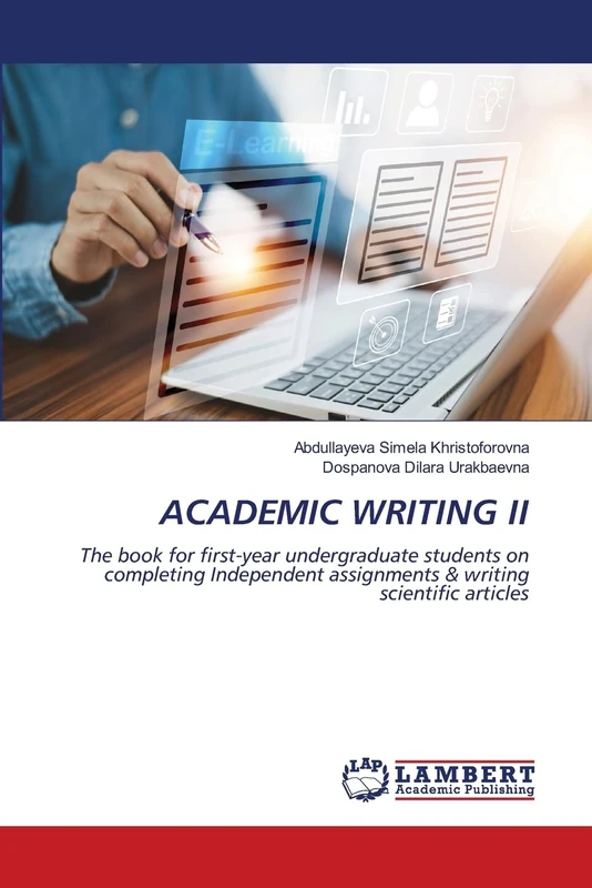 ACADEMIC WRITING II: The book for first-year undergraduate students on completing Independent assignments & writing scientific articles