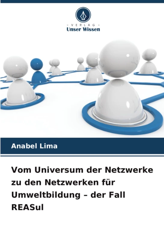 Vom Universum der Netzwerke zu den Netzwerken für Umweltbildung – der Fall REASul