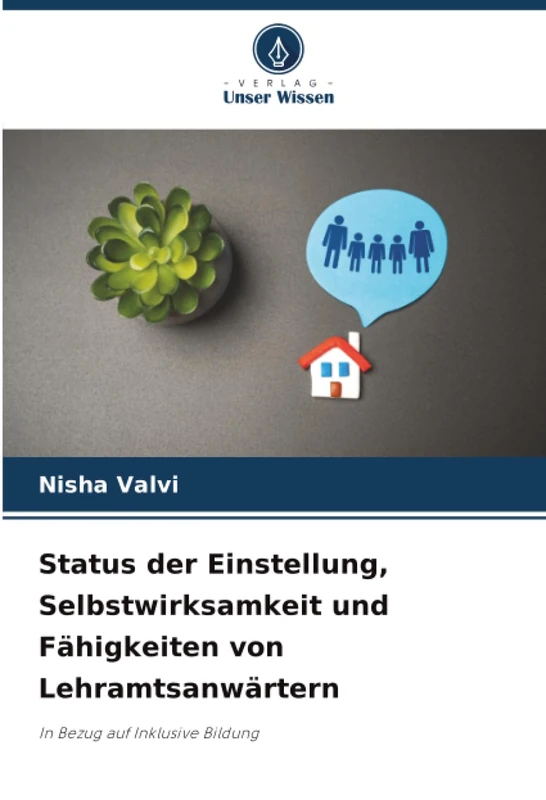 Status der Einstellung, Selbstwirksamkeit und Fähigkeiten von Lehramtsanwärtern: In Bezug auf Inklusive Bildung