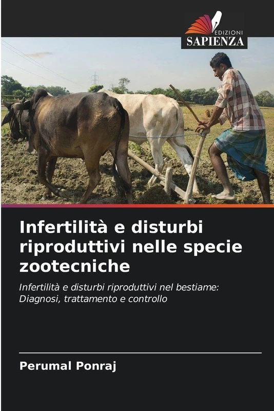 Infertilità e disturbi riproduttivi nelle specie zootecniche: Infertilità e disturbi riproduttivi nel bestiame: Diagnosi, trattamento e controllo