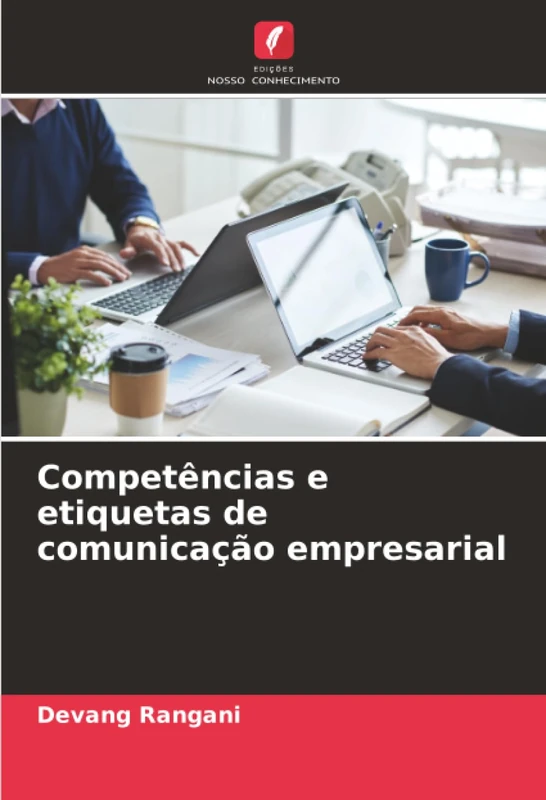 Competências e etiquetas de comunicação empresarial