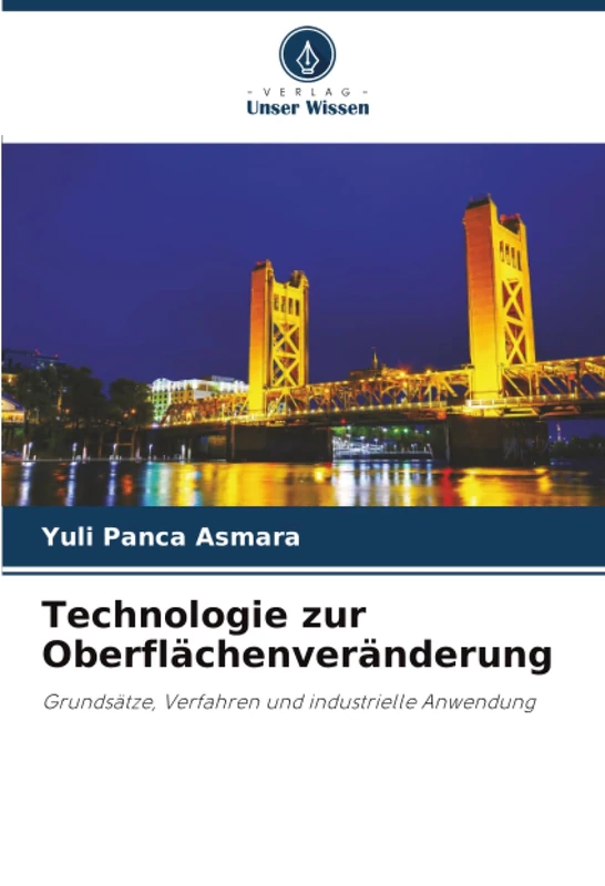 Technologie zur Oberflächenveränderung: Grundsätze, Verfahren und industrielle Anwendung
