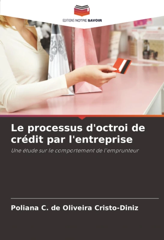 Le processus d'octroi de crédit par l'entreprise: Une étude sur le comportement de l'emprunteur