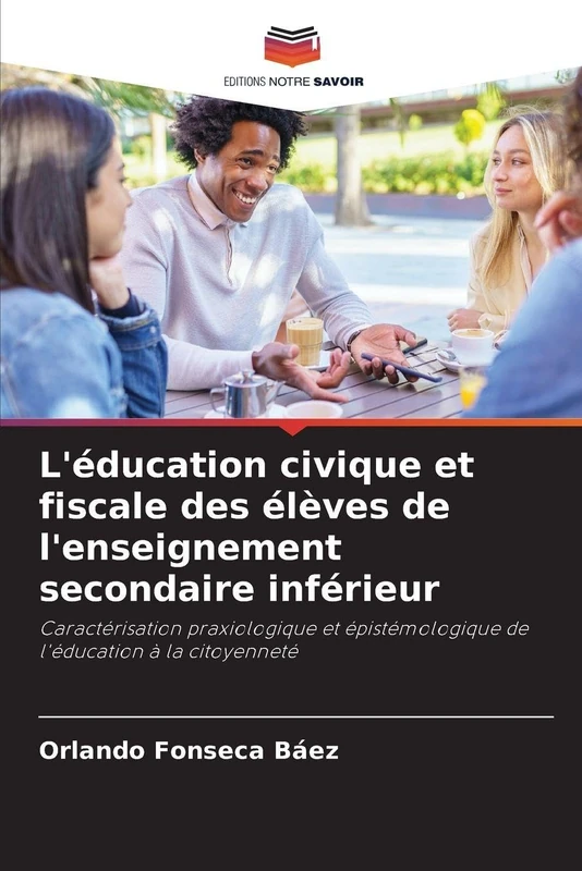 L'éducation civique et fiscale des élèves de l'enseignement secondaire inférieur: Caractérisation praxiologique et épistémologique de l'éducation à la citoyenneté