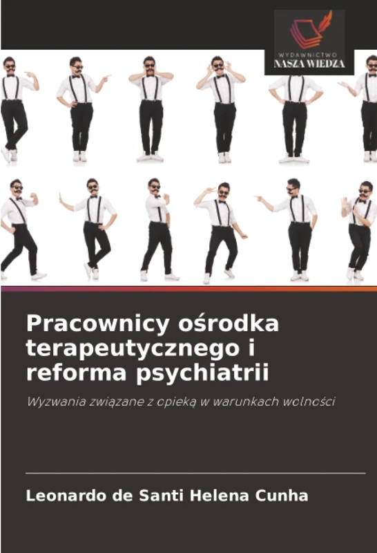 Pracownicy ośrodka terapeutycznego i reforma psychiatrii: Wyzwania związane z opieką w warunkach wolności: Wyzwania zwi¿zane z opiek¿ w warunkach wolno¿ci