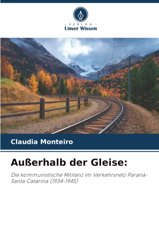 Außerhalb der Gleise:: Die kommunistische Militanz im Verkehrsnetz Paraná-Santa Catarina (1934-1945) - Image 1