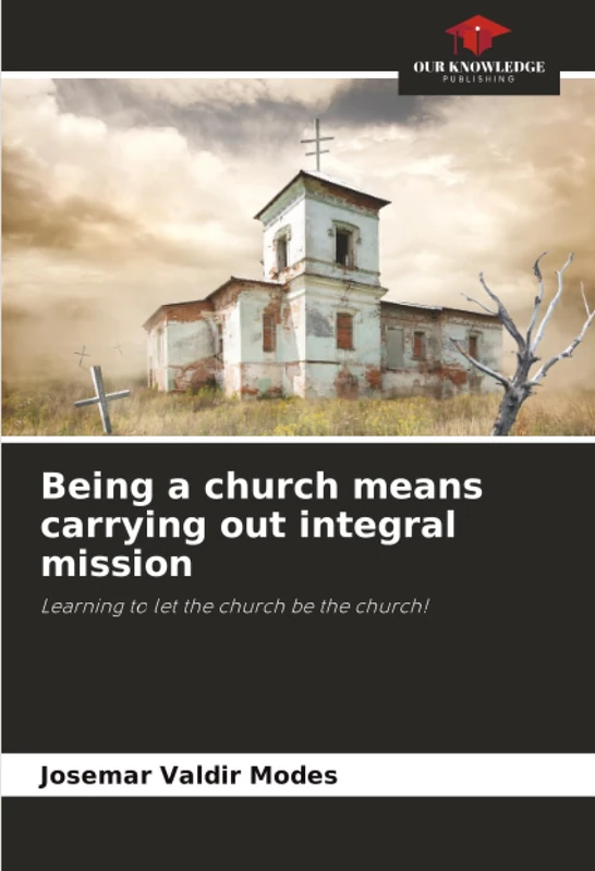 Being a church means carrying out integral mission: Learning to let the church be the church! - Image 1
