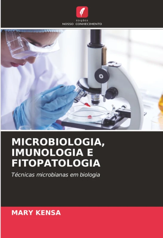 MICROBIOLOGIA, IMUNOLOGIA E FITOPATOLOGIA: Técnicas microbianas em biologia