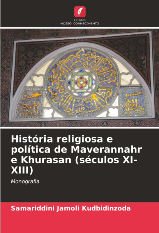 História religiosa e política de Maverannahr e Khurasan (séculos XI-XIII): Monografia
