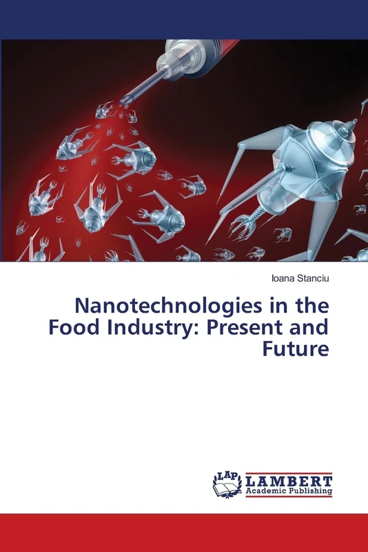 Nanotechnologies in the Food Industry: Present and Future