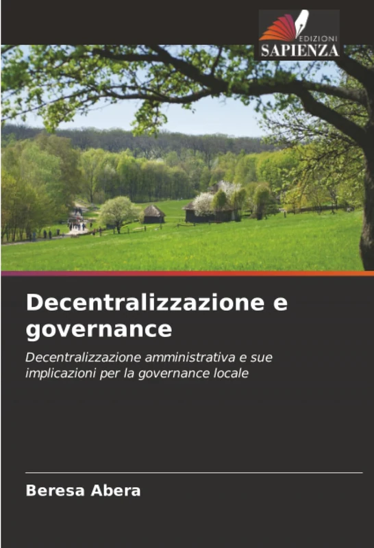 Decentralizzazione e governance: Decentralizzazione amministrativa e sue implicazioni per la governance locale