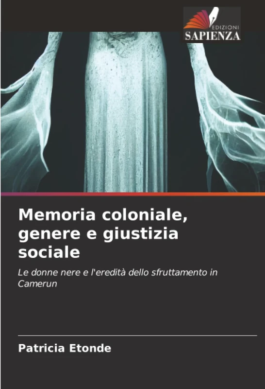 Memoria coloniale, genere e giustizia sociale: Le donne nere e l'eredità dello sfruttamento in Camerun