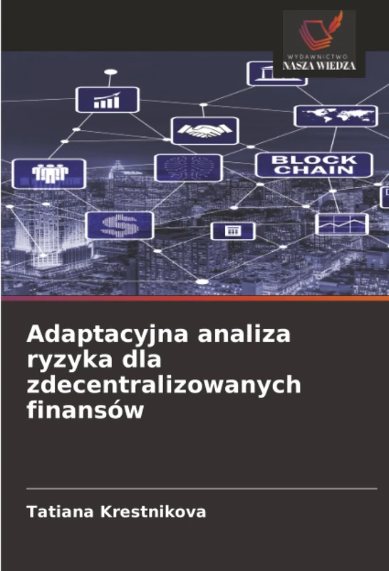 Adaptacyjna analiza ryzyka dla zdecentralizowanych finansów