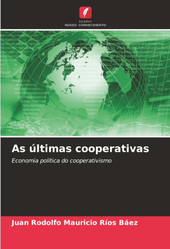 As últimas cooperativas: Economia política do cooperativismo