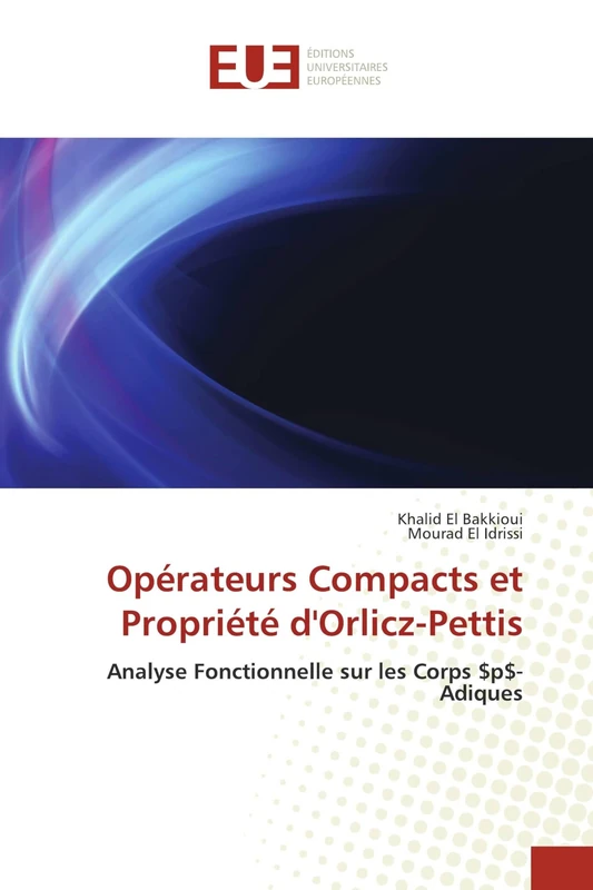 Opérateurs Compacts et Propriété d'Orlicz-Pettis: Analyse Fonctionnelle sur les Corps $p$-Adiques