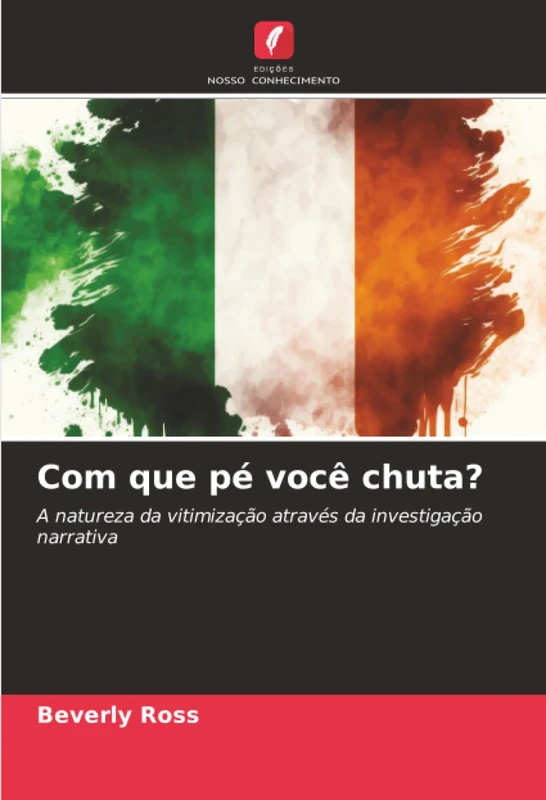 Com que pé você chuta?: A natureza da vitimização através da investigação narrativa - Image 1