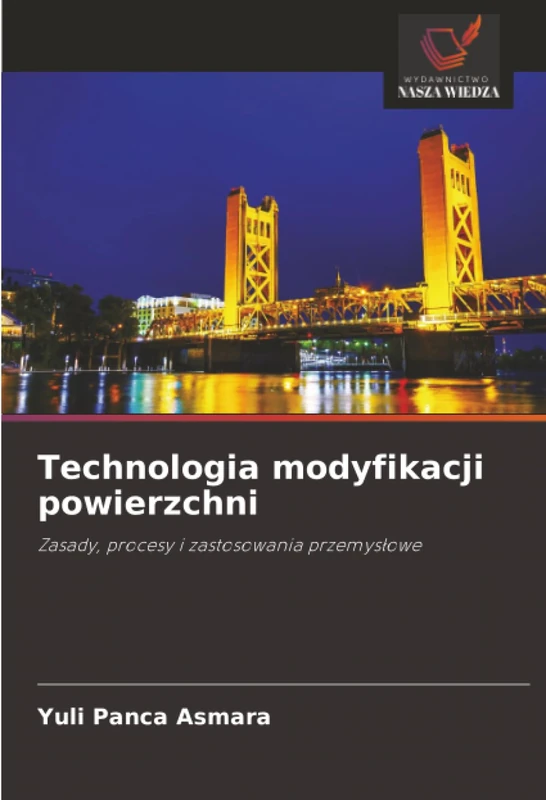 Technologia modyfikacji powierzchni: Zasady, procesy i zastosowania przemysłowe