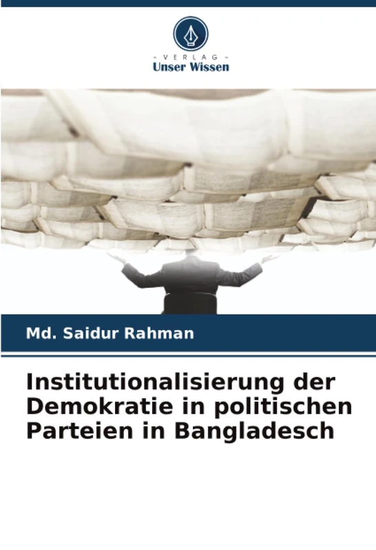 Institutionalisierung der Demokratie in politischen Parteien in Bangladesch