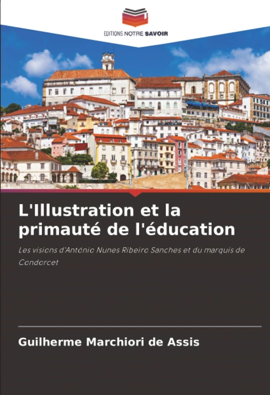 L'Illustration et la primauté de l'éducation: Les visions d'António Nunes Ribeiro Sanches et du marquis de Condorcet - Image 1