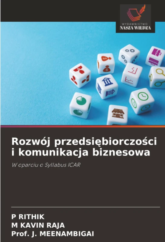 Rozwój przedsiębiorczości i komunikacja biznesowa: W oparciu o Syllabus ICAR