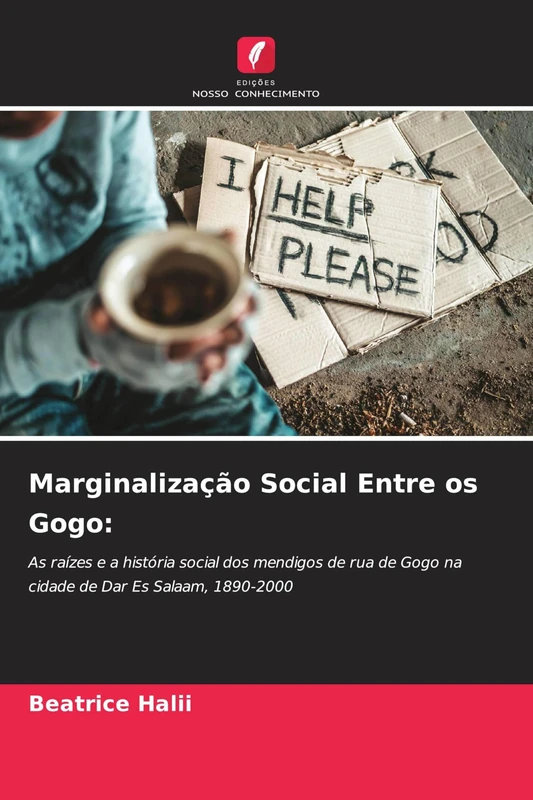 Marginalização Social Entre os Gogo: As raízes e a história social dos mendigos de rua de Gogo na cidade de Dar Es Salaam, 1890-2000 - Image 1