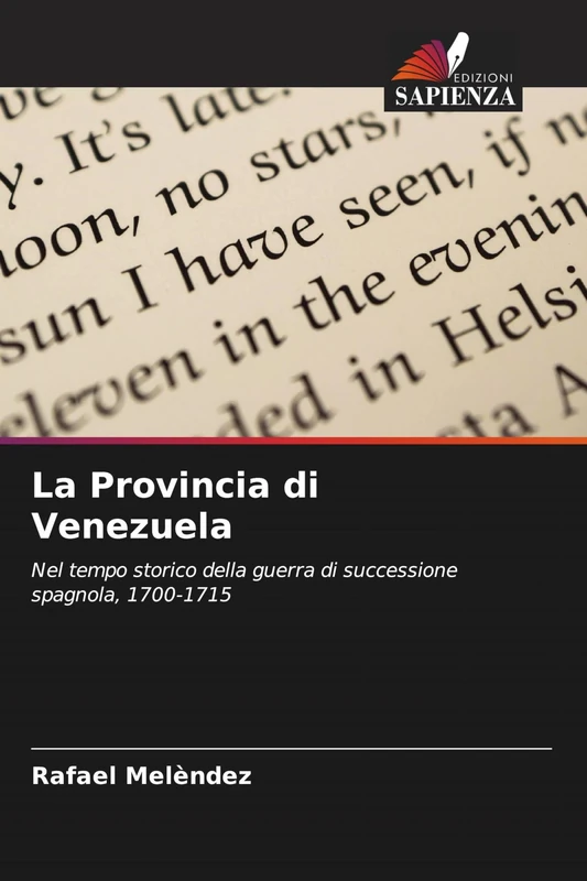 La Provincia di Venezuela: Nel tempo storico della guerra di successione spagnola, 1700-1715