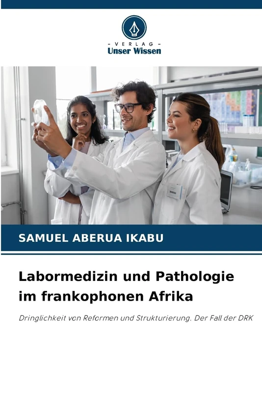 Labormedizin und Pathologie im frankophonen Afrika: Dringlichkeit von Reformen und Strukturierung. Der Fall der DRK