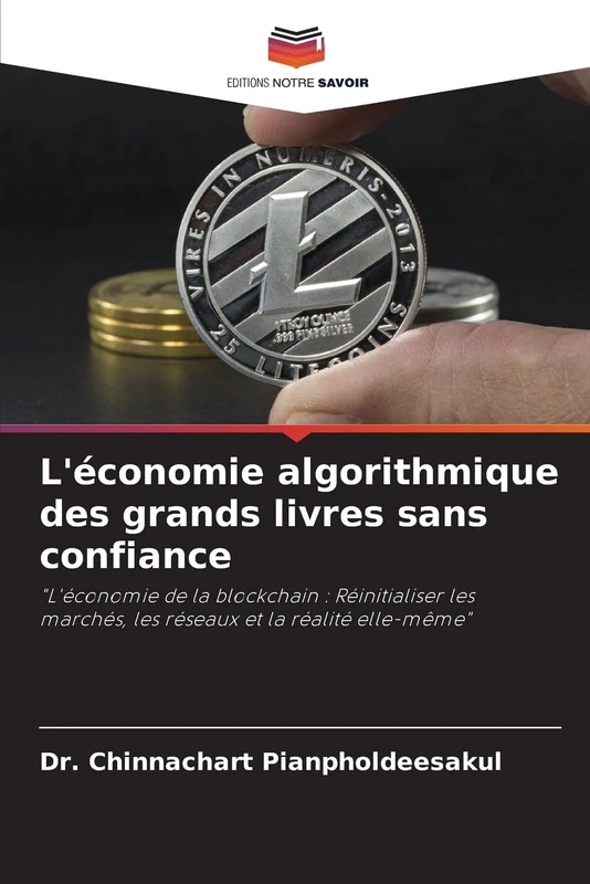 L'économie algorithmique des grands livres sans confiance: "L'économie de la blockchain : Réinitialiser les marchés, les réseaux et la réalité elle-même"