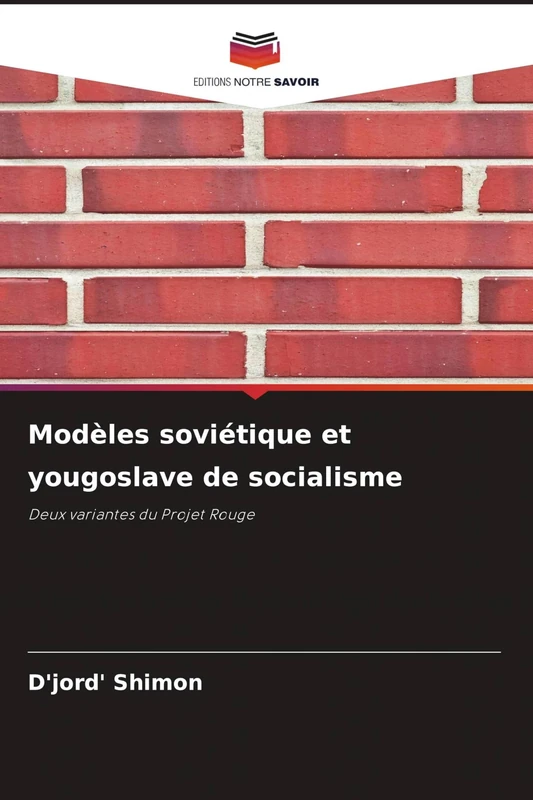 Modèles soviétique et yougoslave de socialisme: Deux variantes du Projet Rouge