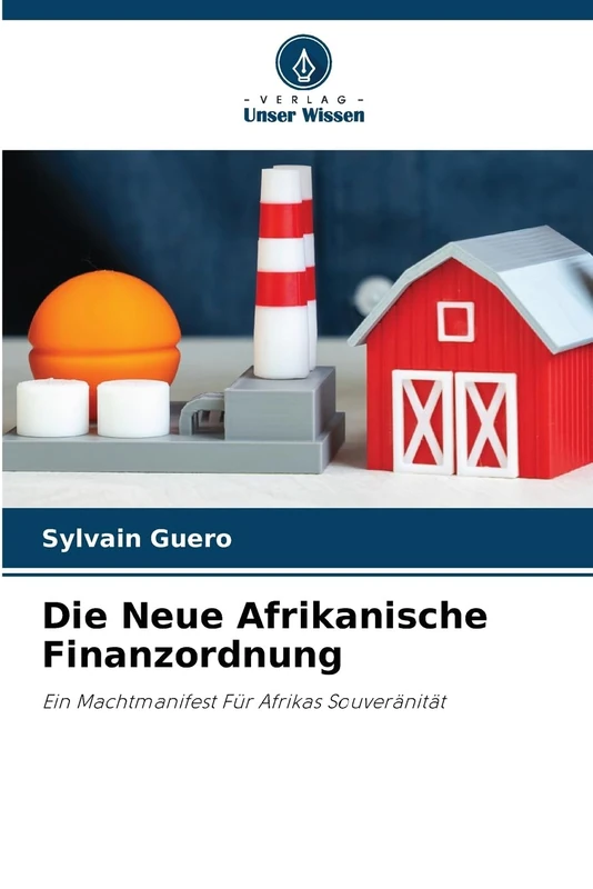 Die Neue Afrikanische Finanzordnung: Ein Machtmanifest Für Afrikas Souveränität