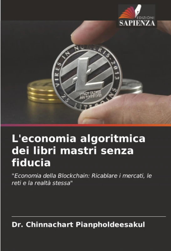 L'economia algoritmica dei libri mastri senza fiducia: "Economia della Blockchain: Ricablare i mercati, le reti e la realtà stessa"