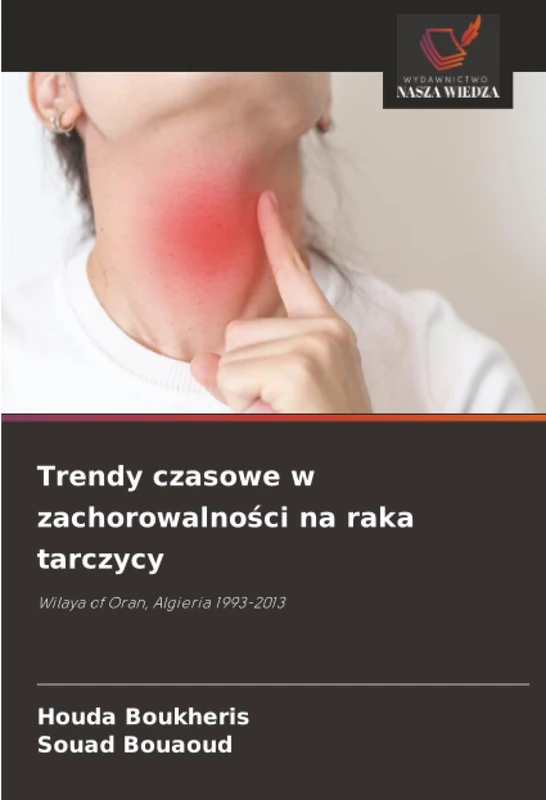 Trendy czasowe w zachorowalności na raka tarczycy: Wilaya of Oran, Algieria 1993-2013 - Image 1