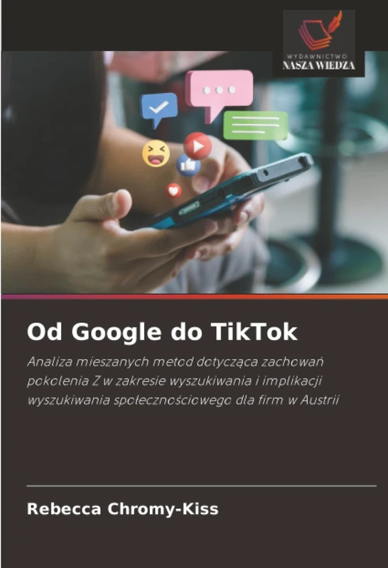 Od Google do TikTok: Analiza mieszanych metod dotycząca zachowań pokolenia Z w zakresie wyszukiwania i implikacji wyszukiwania społecznościowego dla firm w Austrii - Image 1