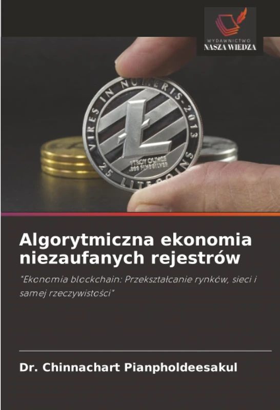 Algorytmiczna ekonomia niezaufanych rejestrów: "Ekonomia blockchain: Przekształcanie rynków, sieci i samej rzeczywistości"