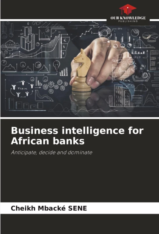 Business intelligence for African banks: Anticipate, decide and dominate
